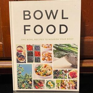 Bowl Food Cookbook - Nourish Your Body with Delicious Recipes